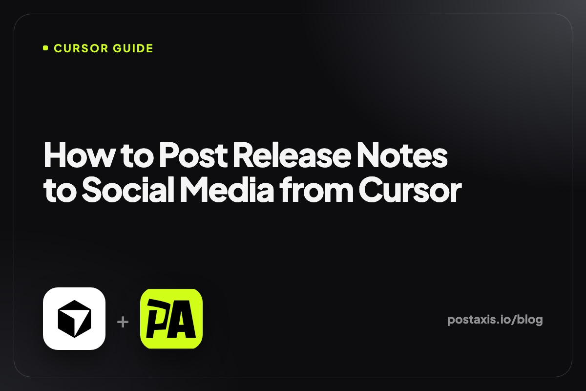 Cursor logo next to the PostAxis logo with the title How to Post Release Notes to Social Media from Cursor