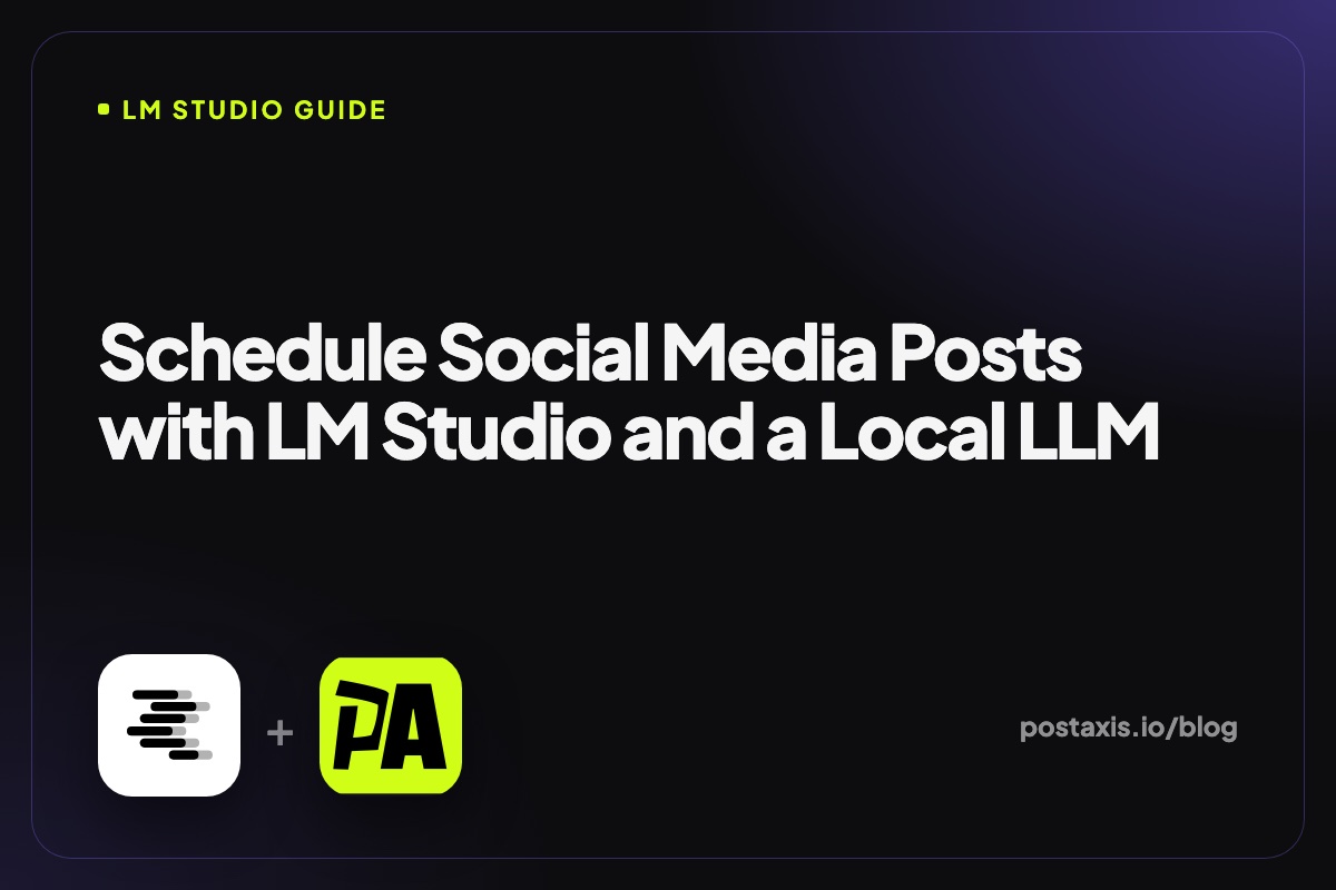 LM Studio logo next to the PostAxis logo with the title Schedule Social Media Posts with LM Studio and a Local LLM